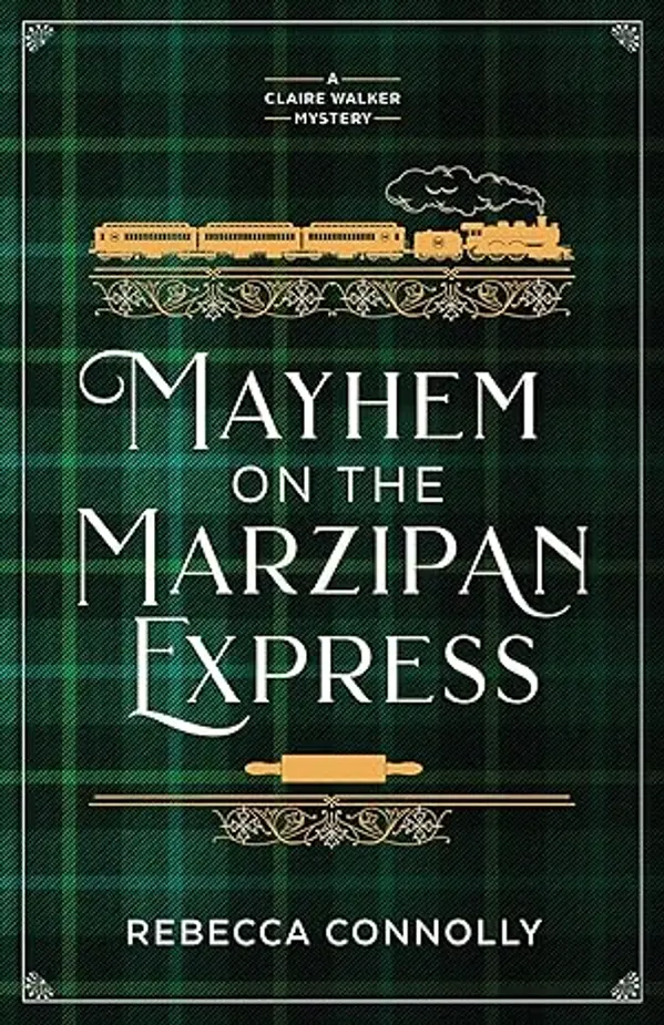 Mayhem on the Marzipan Express (A Claire Walker Mystery) by Rebecca Connolly cover