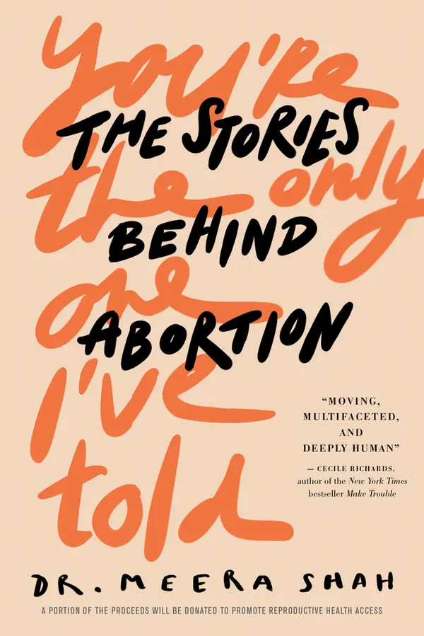 You're the Only One I've Told: The Stories Behind Abortion by Meera Shah cover