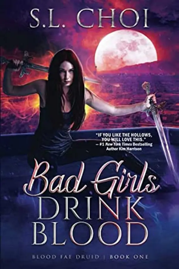 Bad Girls Drink Blood (Blood Fae Druid #1) by S.L. Choi cover