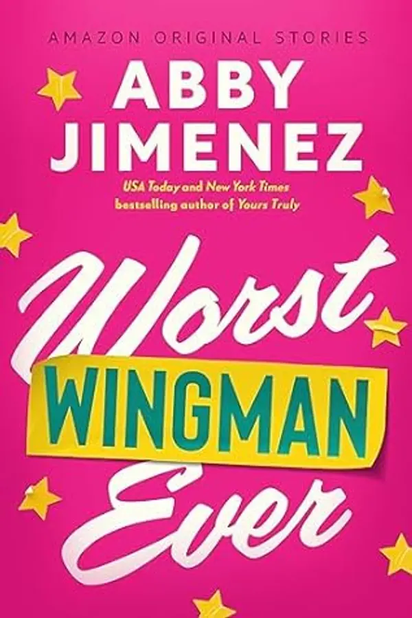 Worst Wingman Ever (The Improbable Meet-Cute) by Abby Jimenez cover