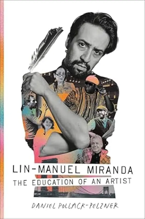 Lin-Manuel Miranda: The Education of an Artist by Daniel Pollack-Pelzner cover