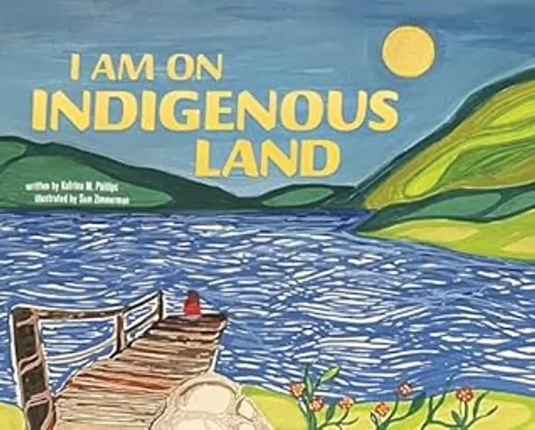 I Am on Indigenous Land by Katrina M. Phillips cover
