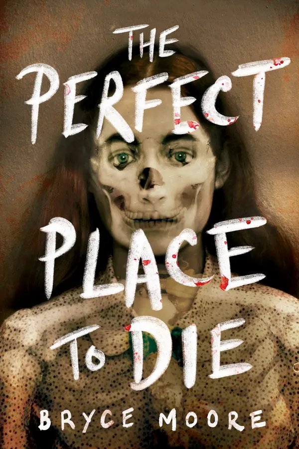 The Perfect Place to Die by Bryce Moore cover