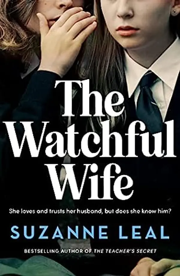 The Watchful Wife by Suzanne Leal cover