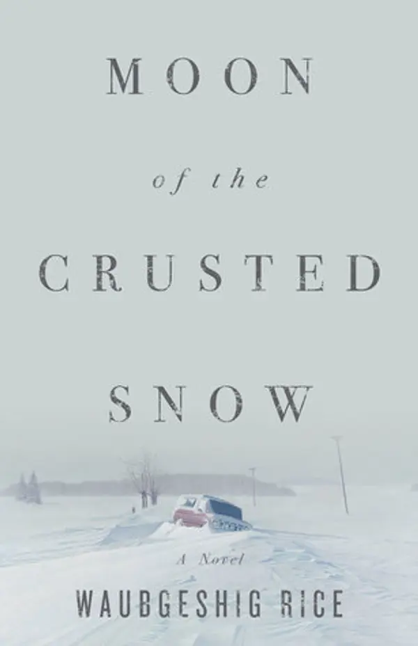 Moon of the Crusted Snow by Waubgeshig Rice cover