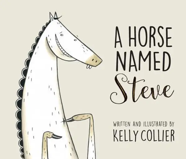 A Horse Named Steve (Steve the Horse) by Kelly Collier cover
