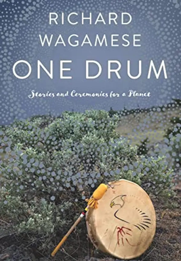 One Drum: Stories and Ceremonies for a Planet by Richard Wagamese cover