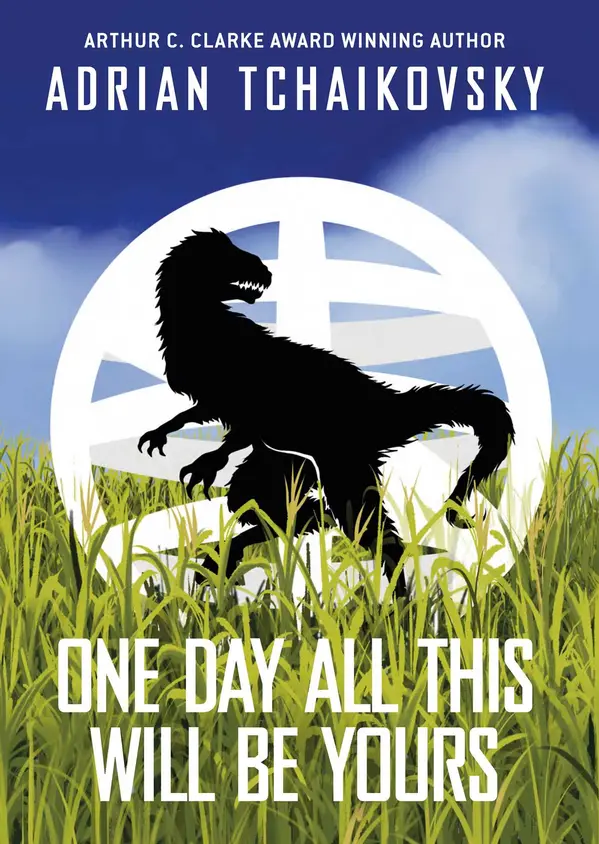 One Day All This Will Be Yours by Adrian Tchaikovsky cover