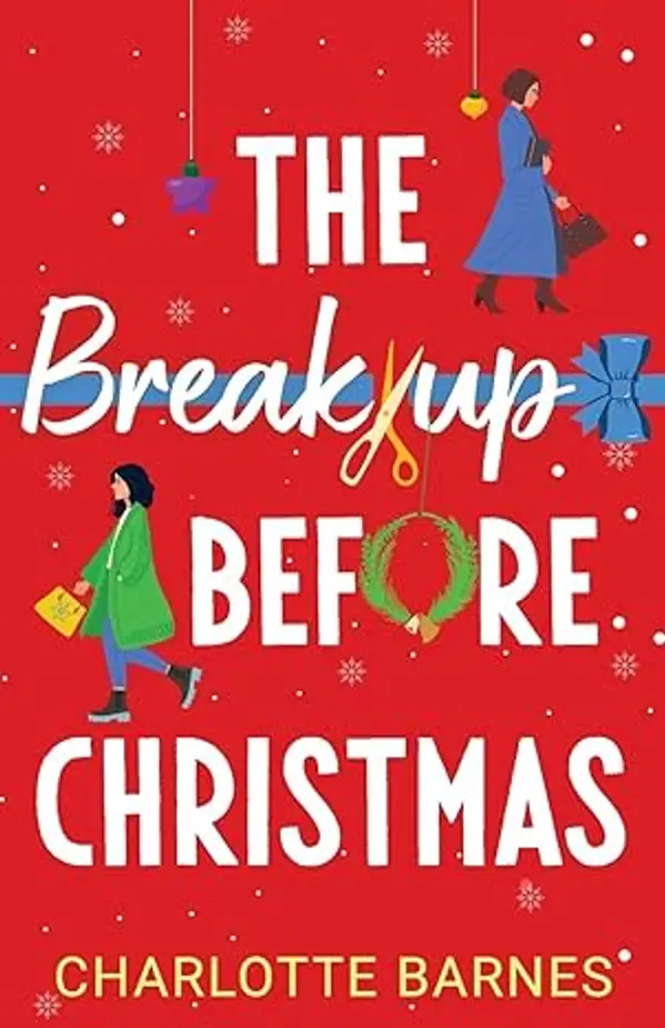 The Break-up Before Christmas: An irresistibly hilarious and uplifting romance by Charlotte Barnes cover