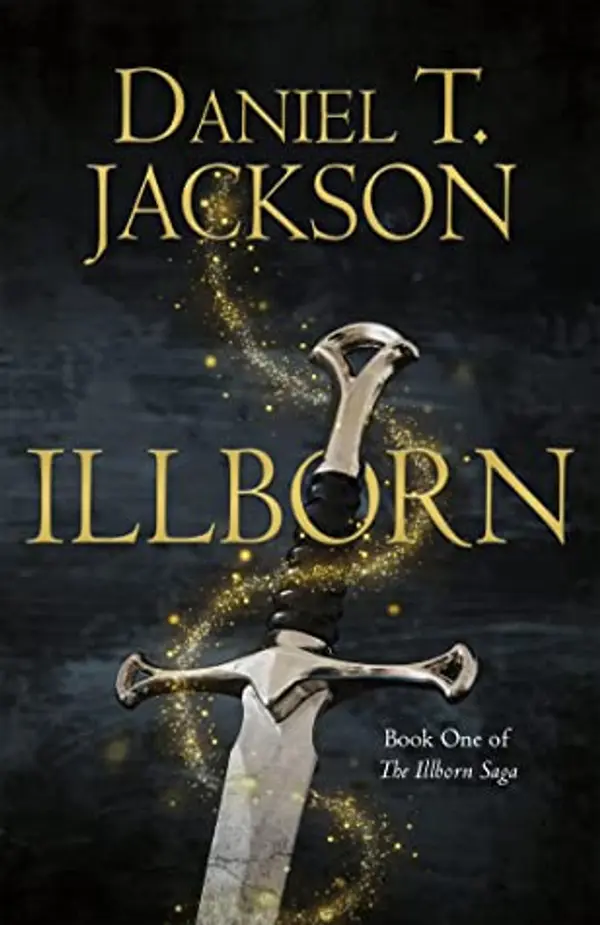 Illborn (The Illborn Saga, #1) by Daniel T. Jackson cover