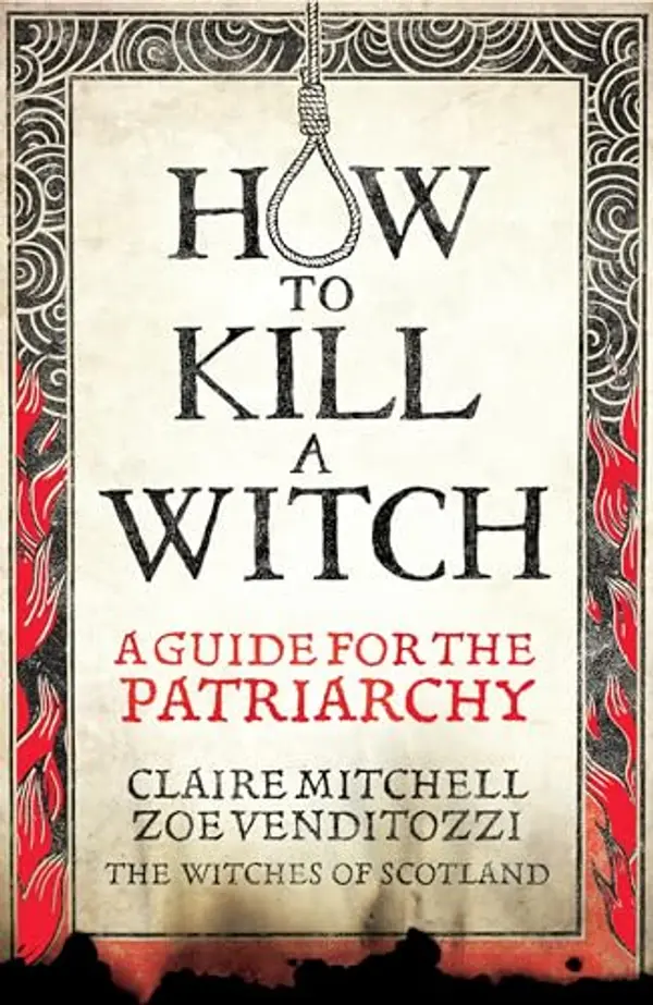 How to Kill a Witch: A Guide for the Patriarchy by Claire Mitchell cover