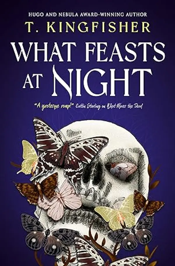 What Feasts at Night by T. Kingfisher cover