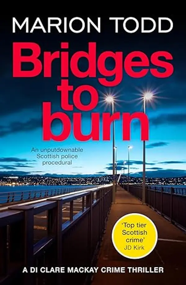 Bridges to Burn (Detective Clare Mackay #8) by Marion Todd cover