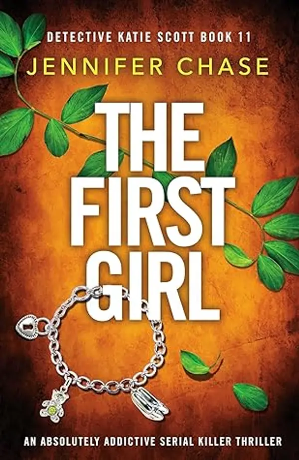 The First Girl (Detective Katie Scott #11) by Jennifer Chase cover