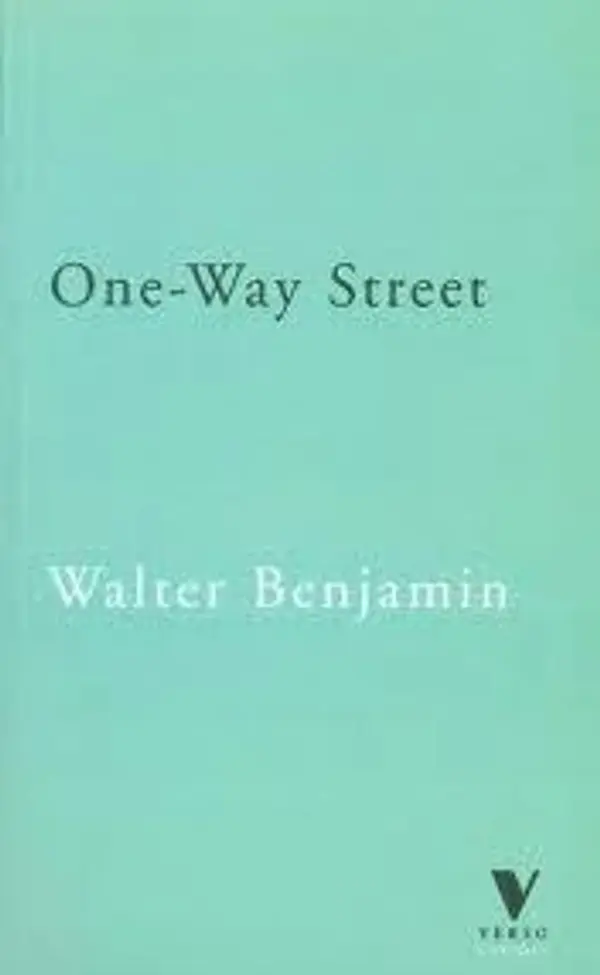 One Way Street And Other Writings by Walter Benjamin cover