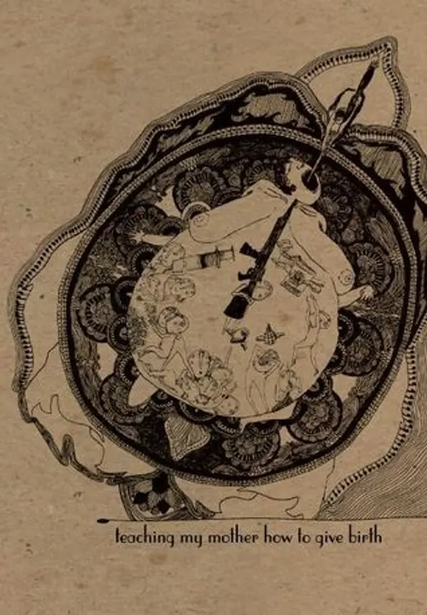 Teaching My Mother How to Give Birth by Warsan Shire cover