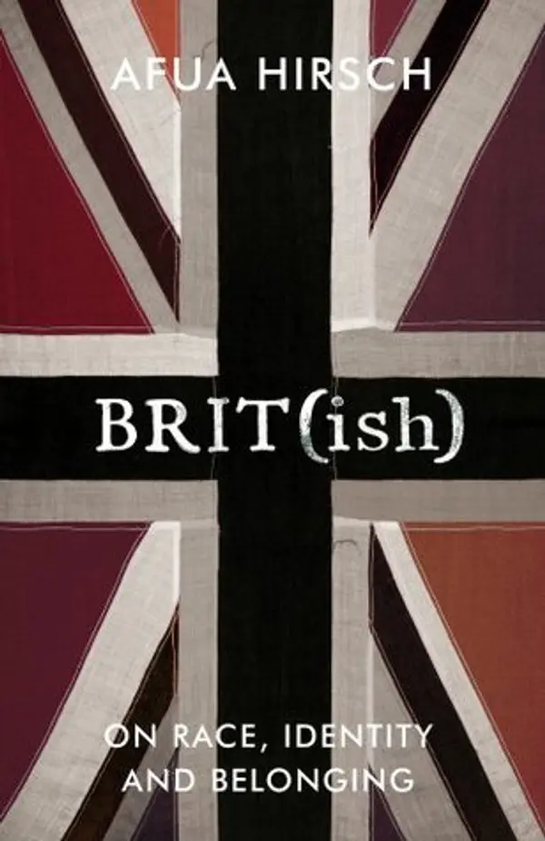 Brit(ish): On Race, Identity and Belonging by Afua Hirsch cover
