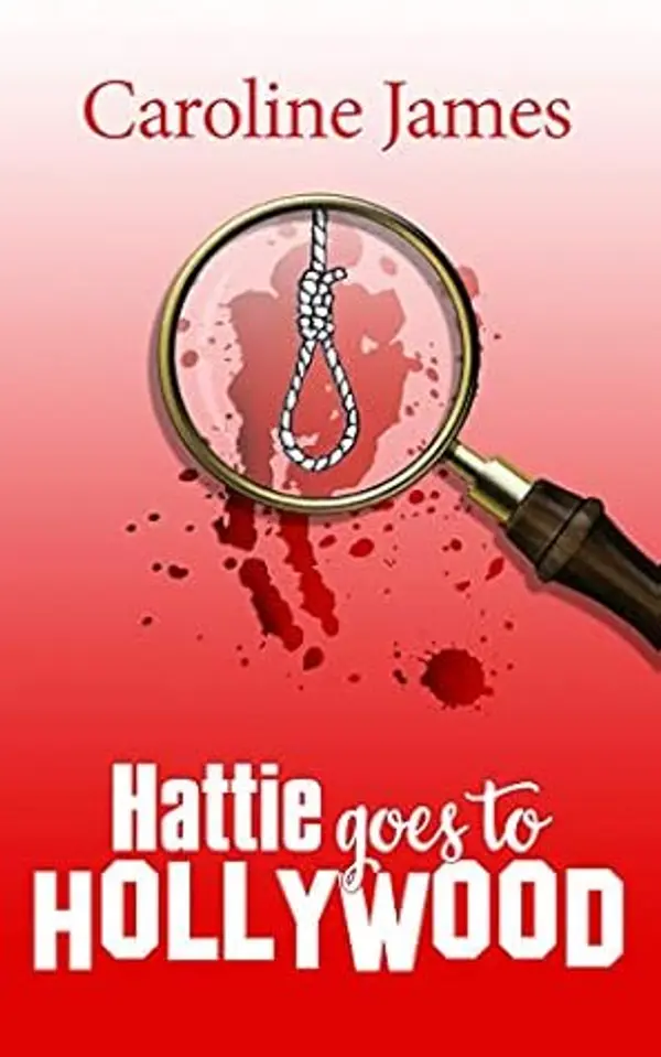 Hattie Goes to Hollywood by Caroline James cover