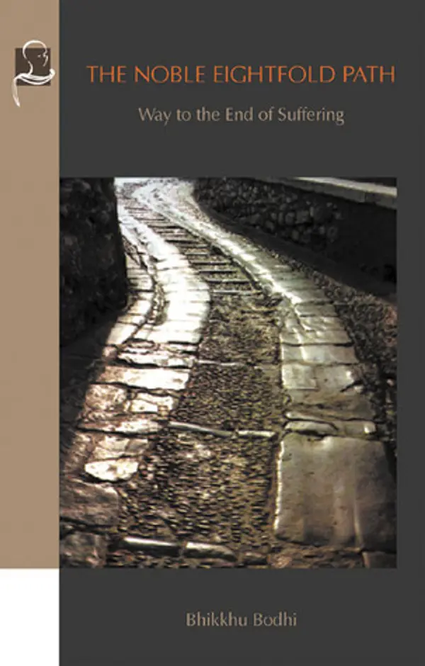 The Noble Eightfold Path: Way to the End of Suffering by Bhikkhu Bodhi cover