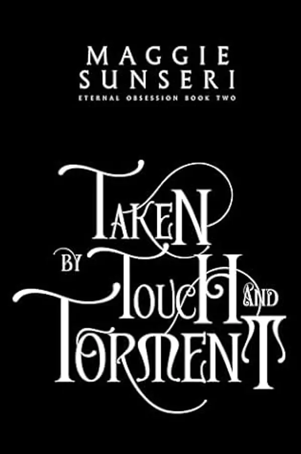 Taken by Touch and Torment by Maggie Sunseri cover