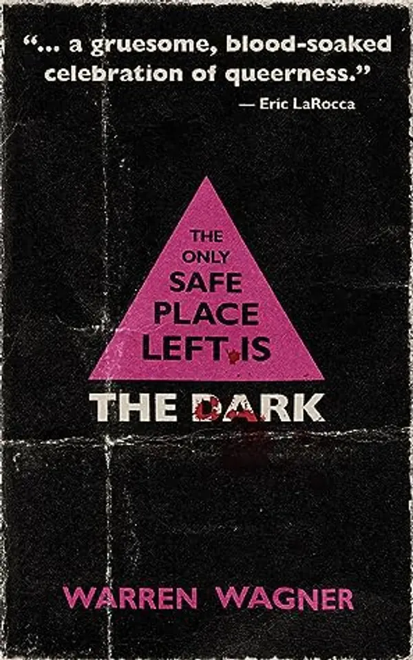 The Only Safe Place Left is the Dark by Warren  Wagner cover