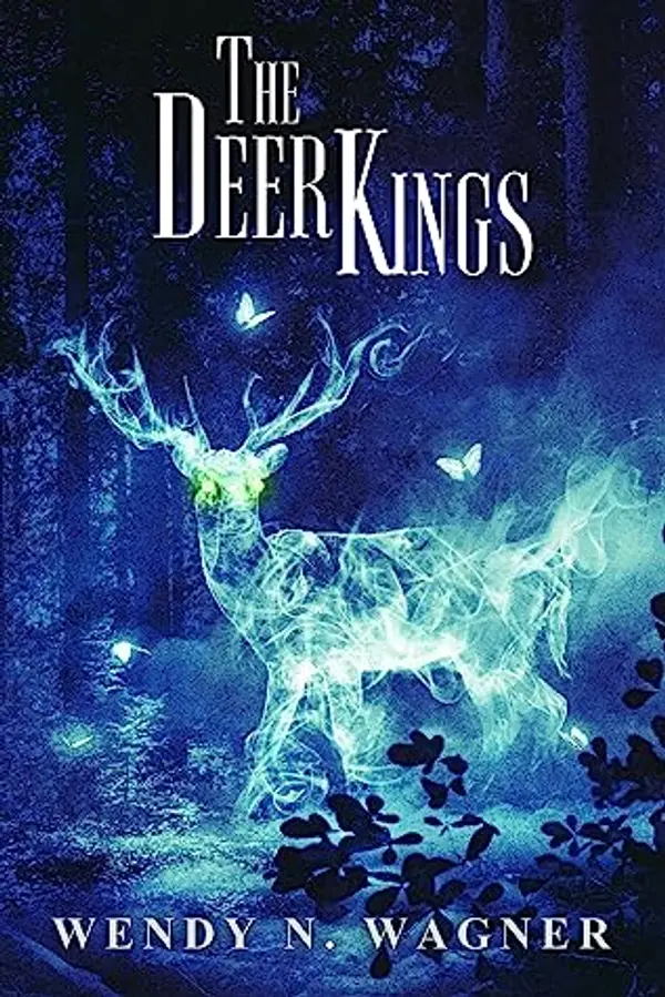The Deer Kings by Wendy N. Wagner cover