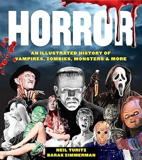 Horror: An Illustrated History of Vampires, Zombies, Monsters & More by Neil Turitz cover