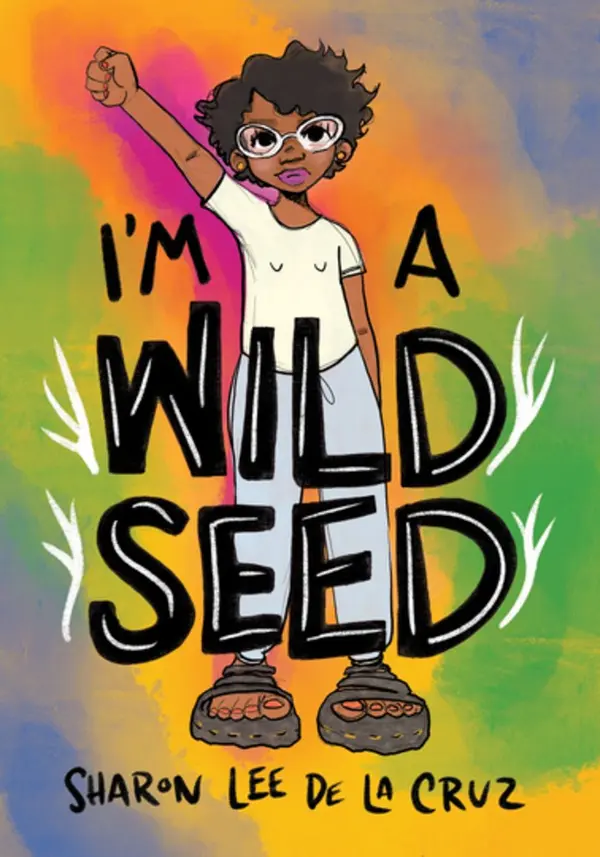 I'm a Wild Seed: My Graphic Memoir on Queerness and Decolonizing the World by Sharon Lee De La Cruz cover