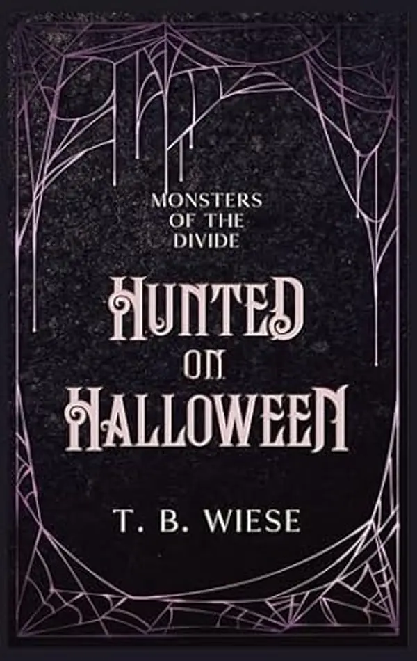 Hunted on Halloween (Monsters of The Divide #4) by T.B. Wiese cover