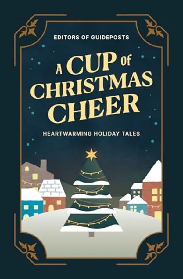 A Cup of Christmas Cheer: Heartwarming Holiday Tales by Guideposts cover