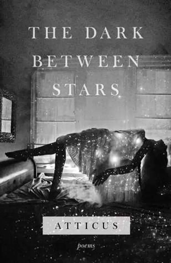 The Dark Between Stars by Atticus Poetry cover