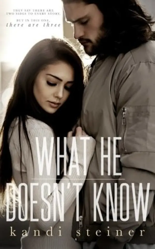What He Doesn't Know (What He Doesn't Know, #1) by Kandi Steiner cover
