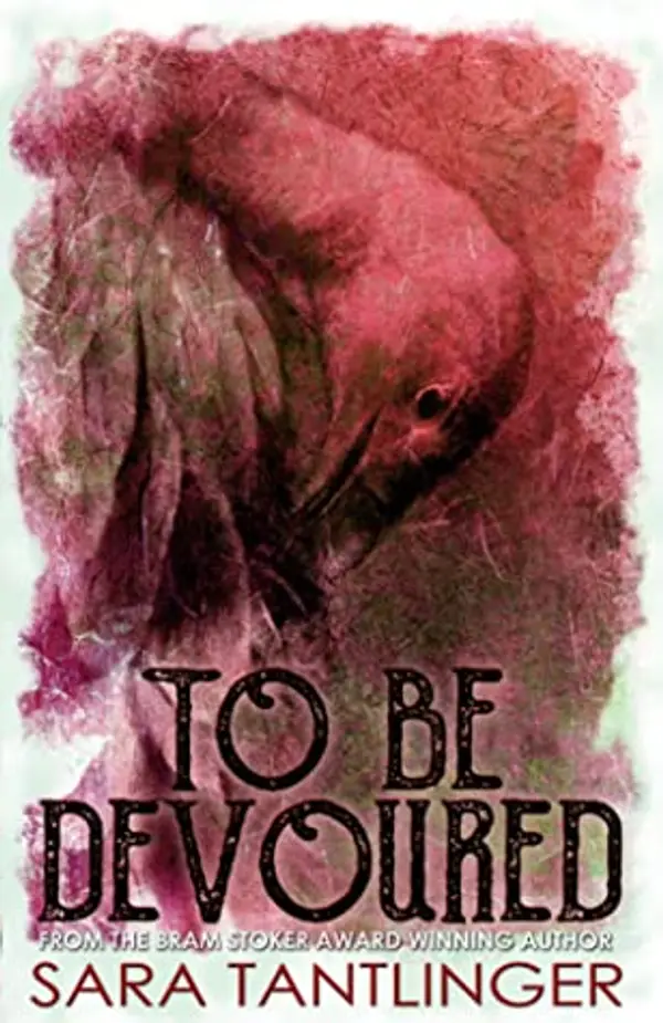 To Be Devoured by Sara Tantlinger cover