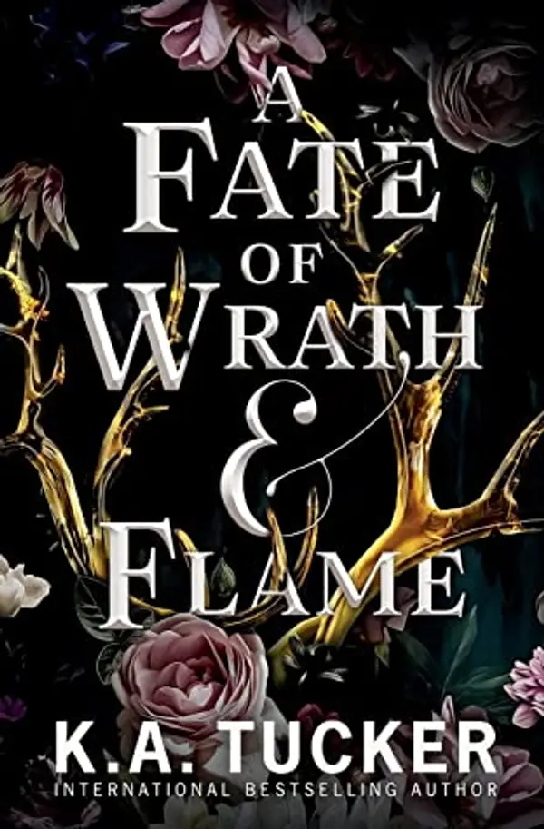 A Fate of Wrath and Flame (Fate and Flame, #1) by K.A. Tucker cover