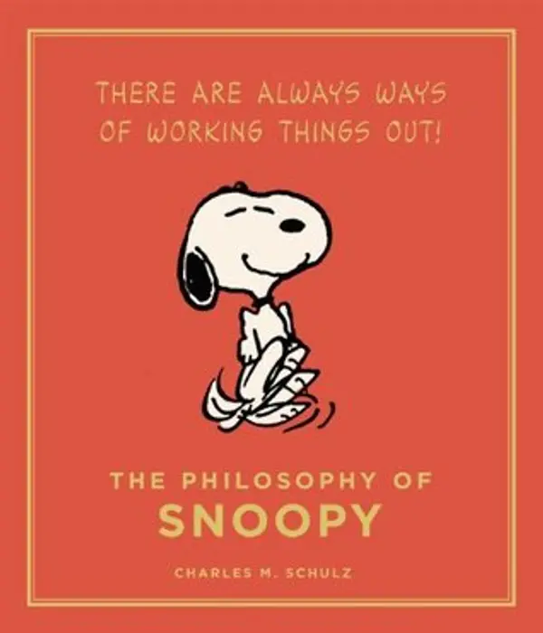 The Philosophy of Snoopy: Peanuts Guide to Life by Charles M. Schulz cover