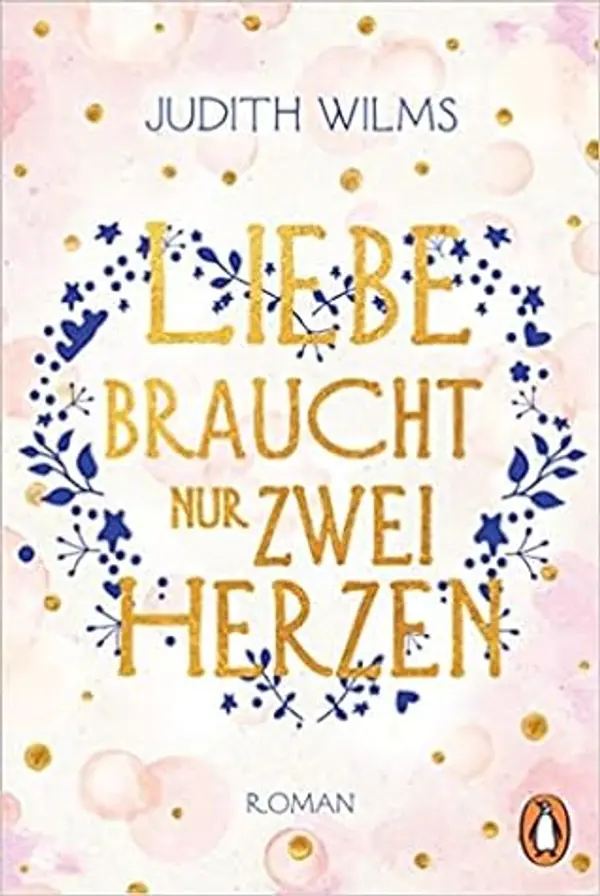 Liebe braucht nur zwei Herzen by Judith Wilms cover