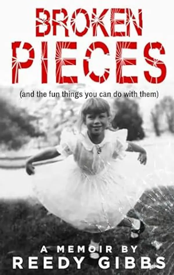 Broken Pieces: (and the fun things you can do with them) by Reedy Gibbs cover
