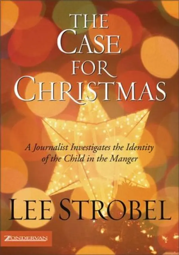 The Case for Christmas: A Journalist Investigates the Identity of the Child in the Manger by Lee Strobel cover