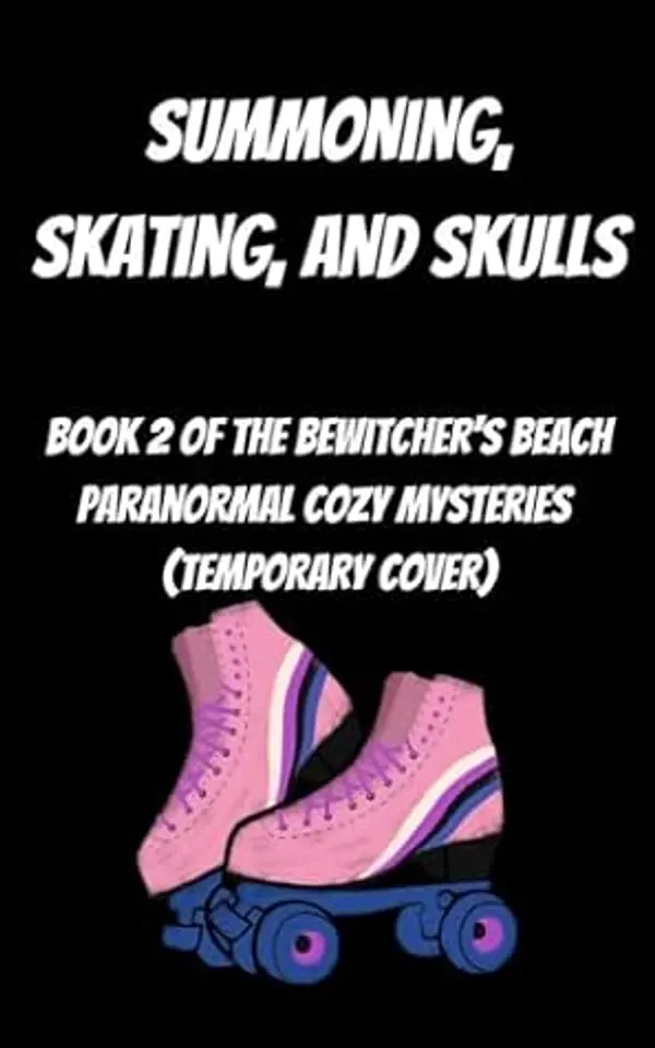 Summoning, Skating, and Skulls (Bewitcher's Beach Paranormal Cozy Mysteries #2) by Emily Fluke cover
