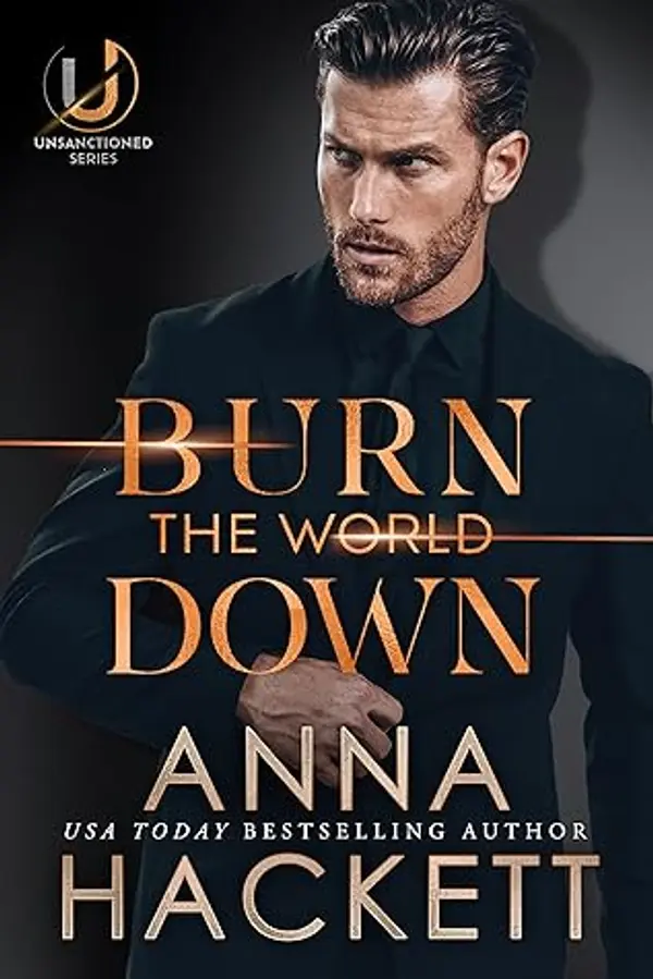 Burn the World Down (Unsanctioned #1) by Anna Hackett cover