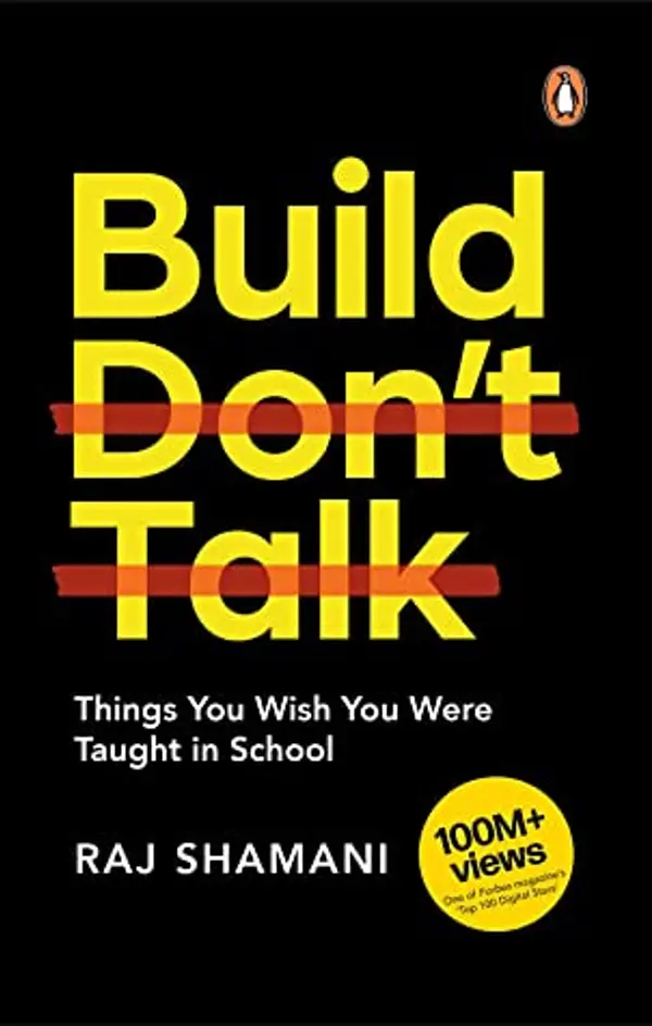Build, Don't Talk: Things You Wish You Were Taught in School by Raj Shamani cover