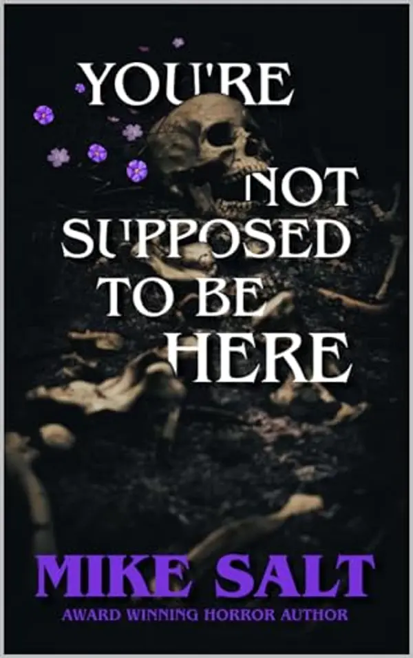 You're Not Supposed To Be Here by Mike Salt cover
