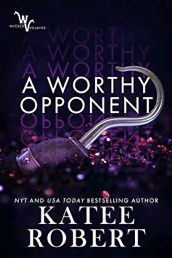 A Worthy Opponent (Wicked Villains, #3) by Katee Robert cover