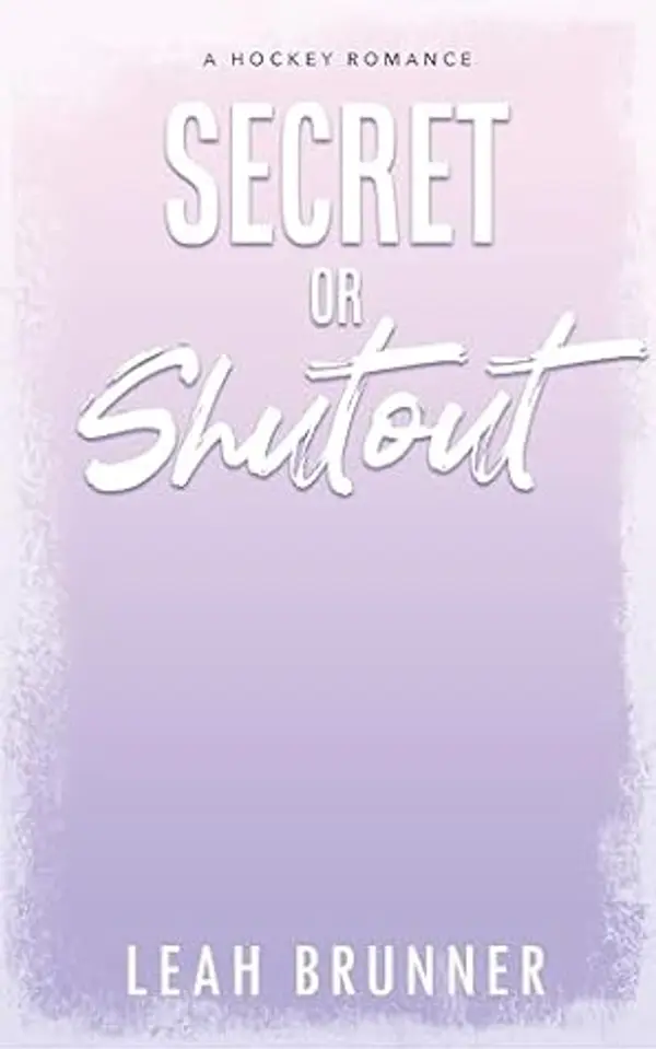 Secret or Shutout: A Teammate's Sister Hockey Romance (D.C. Eagles Hockey Book 4) by Leah Brunner cover