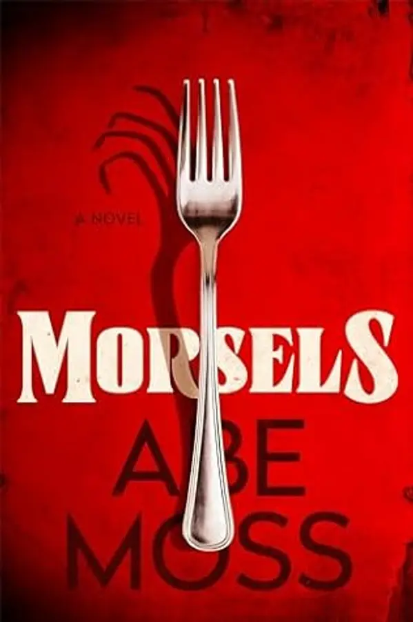 Morsels: A Novel by Abe Moss cover