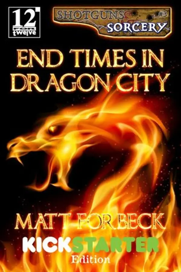 End Times in Dragon City (Shotguns & Sorcery #3) by Matt Forbeck cover