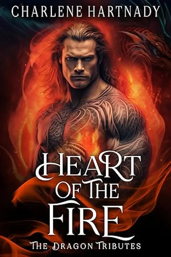 Heart of the Fire (The Dragon Tributes, #3) by Charlene Hartnady cover