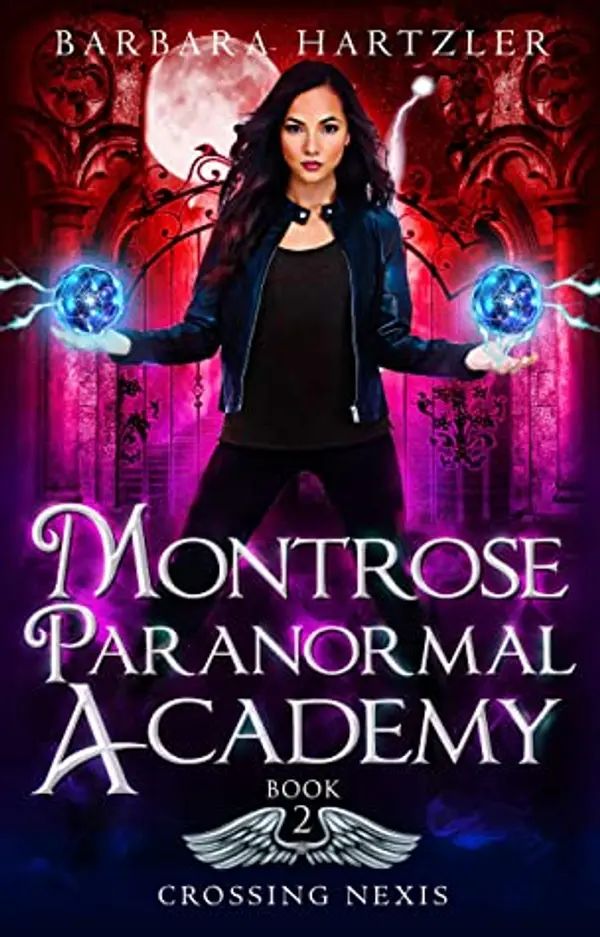Crossing Nexis (Montrose Paranormal Academy #2) by Barbara Hartzler cover