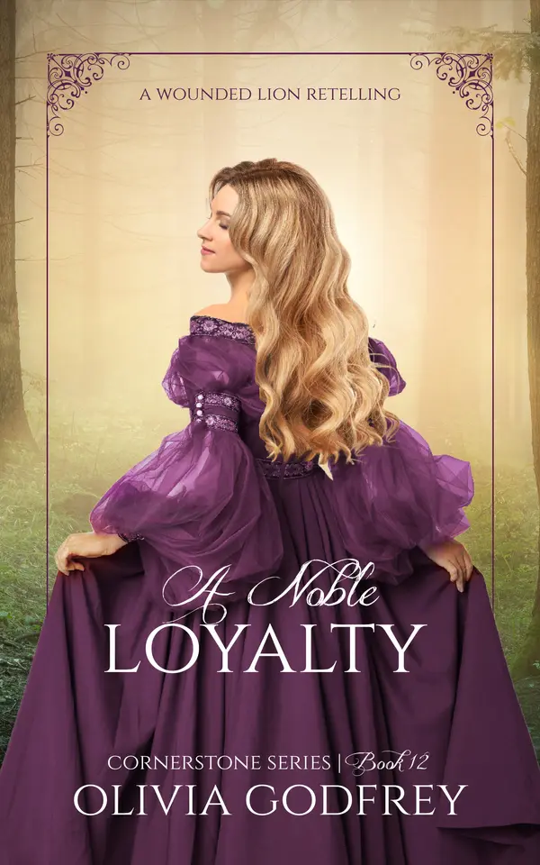 A Noble Loyalty (Cornerstone Series, #11): A Wounded Lion Retelling by Olivia  Godfrey cover