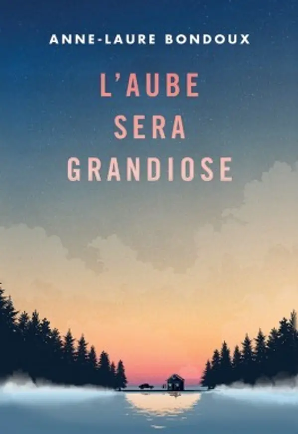 L'aube sera grandiose by Anne-Laure Bondoux cover